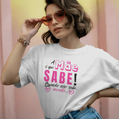 T-shirt Mãe Sabe Tudo