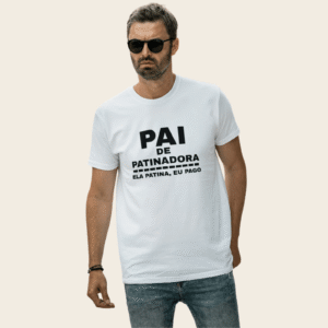 T-shirt "Pai de Patinadora: Ela Patina, Eu Pago"