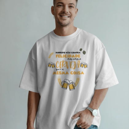 T-shirt 'Cerveja, a Felicidade Líquida'